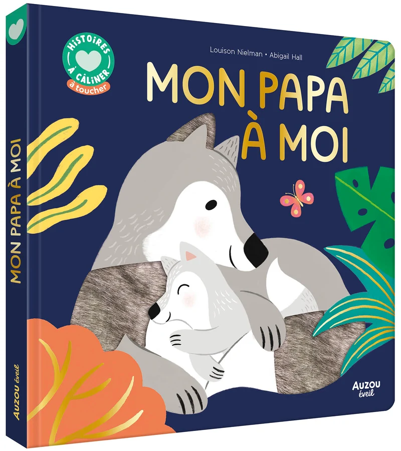 Histoire à câliner - Mon papa à moi