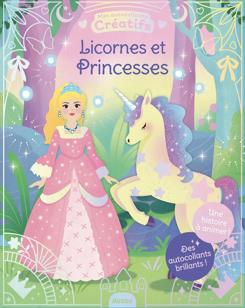 Mes 500 autocollants - Licornes et Princesses