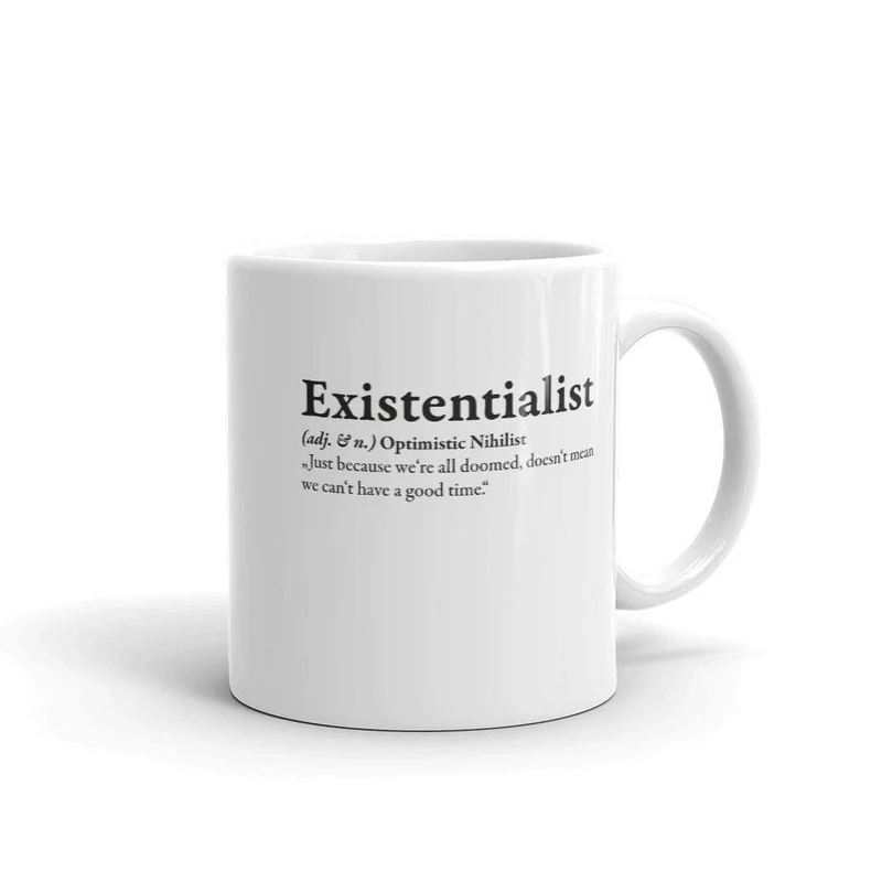 Definition of an Existentialist - Mug